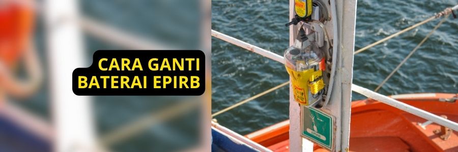 Cara Ganti Baterai EPIRB