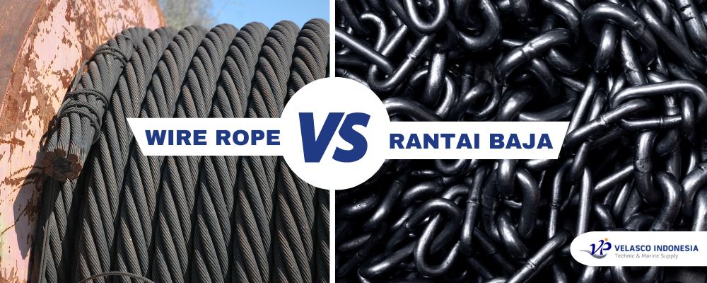 wire rope vs rantai baja velasco indonesia