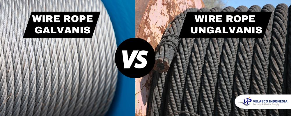 wire rope galvanis vs ungalvanis velasco indonesia