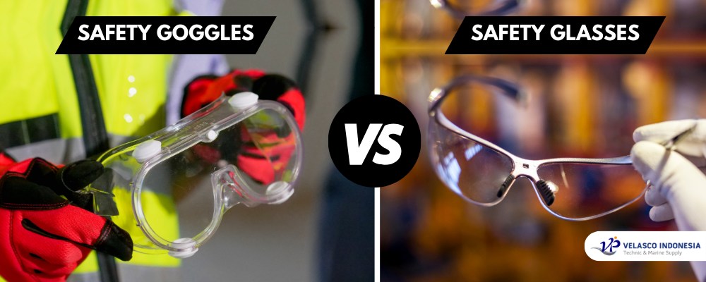 Keunggulan dan Kekurangan Safety Goggles vs Safety Glasses VELASCO INDONESIA