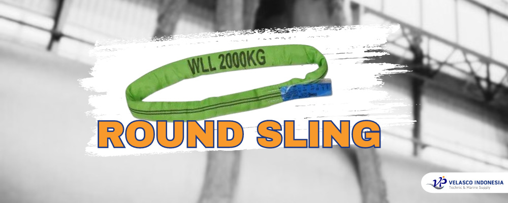 Apa Itu Round Sling Fungsi Kelebihan dan Aplikasi dalam Rigging